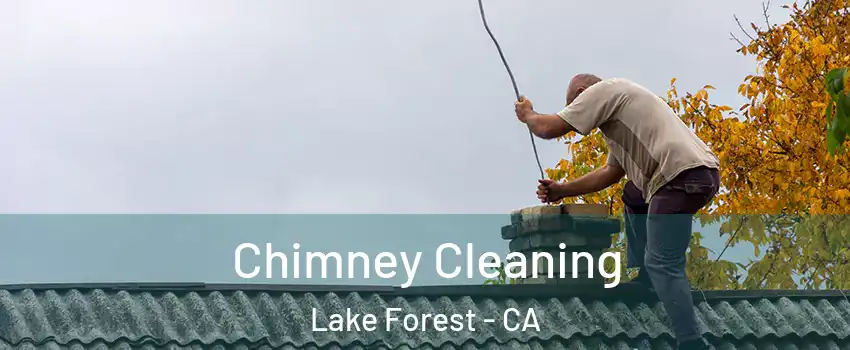  Chimney Cleaning Lake Forest - CA