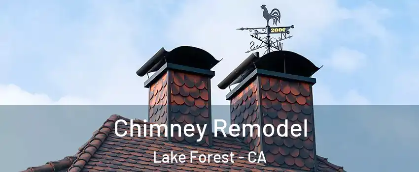  Chimney Remodel Lake Forest - CA