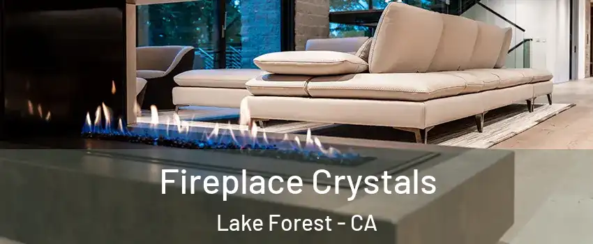  Fireplace Crystals Lake Forest - CA