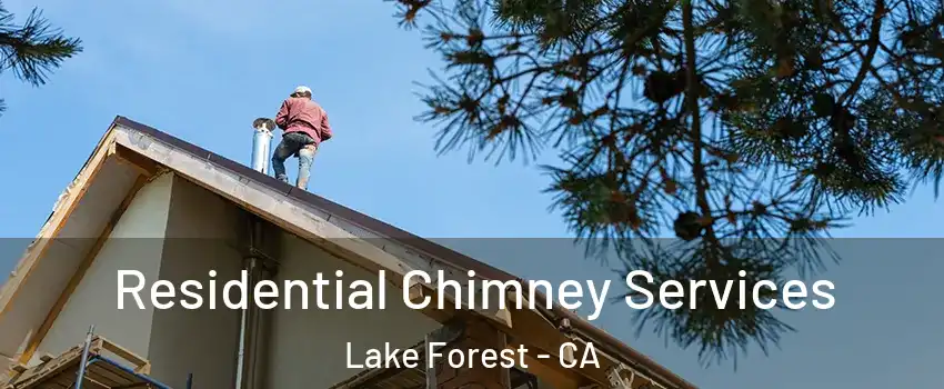  Residential Chimney Services Lake Forest - CA
